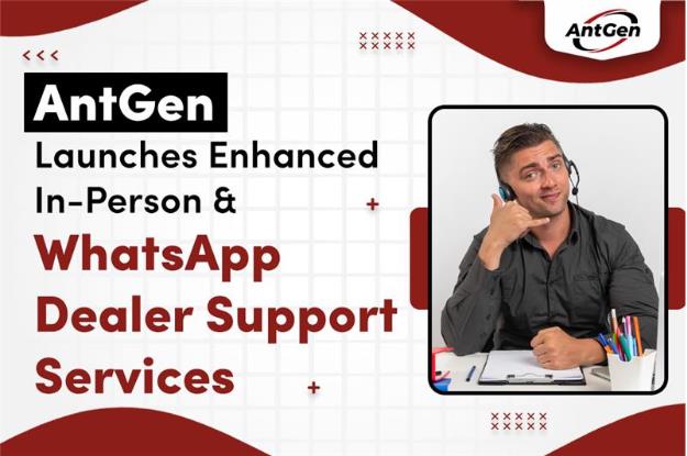 AntGen Launches Enhanced In-Person & WhatsApp Dealer Support Services