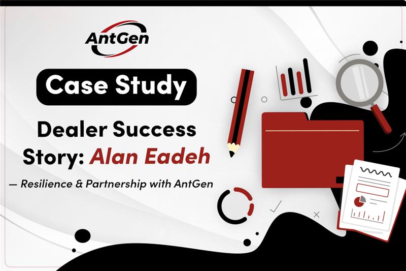 Dealer Success Story: Alan Eadeh’s Journey of Resilience with AntGen