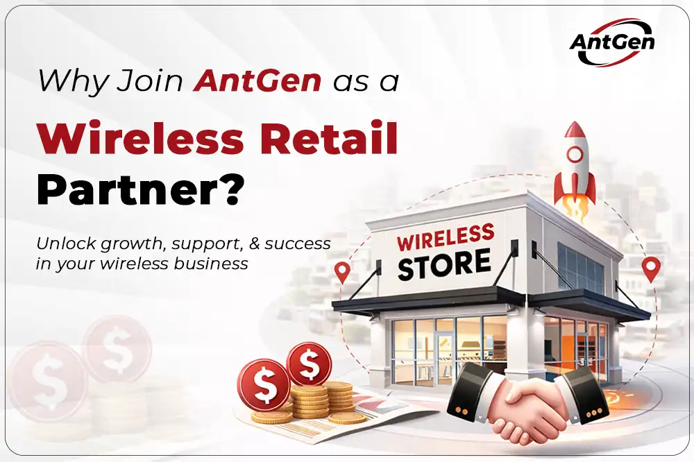 Why Join AntGen as a Wireless Retail Partner